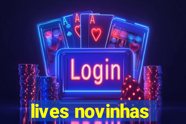 lives novinhas